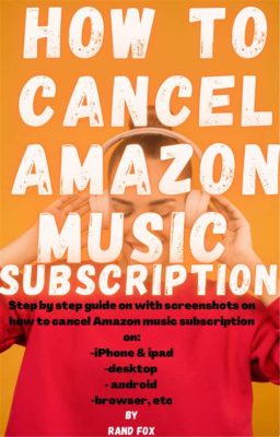 how to stop amazon music subscription and explore the benefits of offline listening