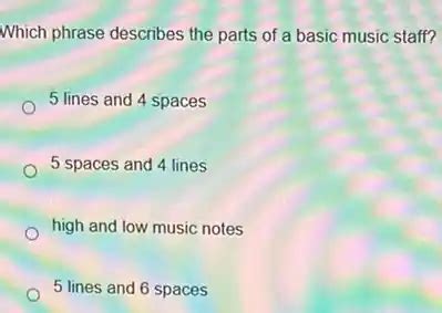 which phrase describes the parts of a basic music staff? Let’s delve into the fascinating world of musical notation and explore the elements that make up this fundamental tool in music composition.